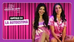 SIN REGLAS | Capítulo 4: La Autoestima