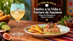 La Table de Maria: Vuelve a la Vida & Tartare de Saumon | Chips de Plantain & Figues Confites