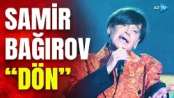Samir Bağırov – “Dön” Samir Bağırov – “Dön”