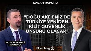 Morning Report - "Turkey will once again be a key security element in the Eastern Mediterranean" ...