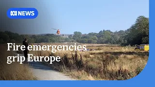 Homes razed in UK fires as Europe heatwave sparks more emergencies | ABC NEWS
