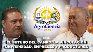 Agrociencia UANL | Futuro del campo vinculacion universidad empresa y productores. 🏢🌾