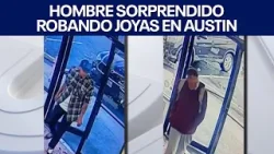Hombre sorprendido robando joyas en el norte de Austin. | FOX 7 Español