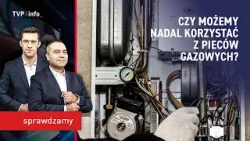 Czy możemy nadal korzystać z pieców gazowych? | SPRAWDZAMY