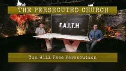 The Persecuted Church  You Will Face Persecution