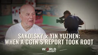 Sakolsky and Yin Yuzhen: When a CGTN's report took root
