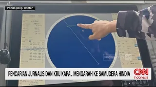 Pencarian Jurnalis dan Kru Kapal Mengarah ke Samudra Hindia