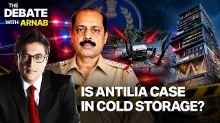Debate With Arnab: Is NIA Going Cold On Pursuit Of Tainted Cop Sachin Vaze?
