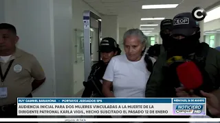 ¡Audiencia clave! A juicio dos mujeres acusadas por la muerte de la dirigente Karla Vigil