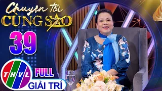 Chuyện Tối Cùng Sao - Tập 39: Diễn viên Ngọc Lan