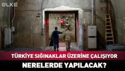 Türkiye Sığınaklar Üzerine Çalışıyor! Nerelerde Yapılacak? #Sondakika
