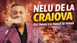 Nelu de la Craiova - Azi beau cu nasul la masa | Official Video Nelu de la Craiova - Azi beau cu nasul la masa | Official Video