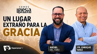 Somos Iglesia | #3: Un lugar extraño para la gracia con Enrique Báez