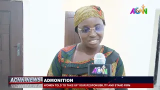 WOMEN TOLD TO TAKE UP YOUR RESPONSIBILITY AND STAND FIRM