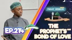 FS4KIDS | EP214: The Prophet's (sa) Bond of Love