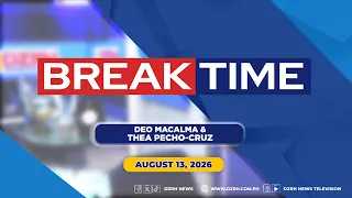 BREAKTIME with DEO MACALMA & THEA PECHO-CORPUZ (08/13/2026)