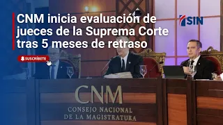 CNM begins evaluation of Supreme Court judges after 5 months