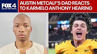 Austin Metcalf's dad reacts to Karmelo Anthony retrial hearing