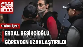 BREAKING NEWS🚨Ministry of Interior Announced: Erdal Beşikçioğlu Suspended from Office