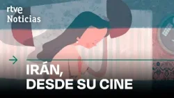 IRÁN | UNA MIRADA AL PAÍS A TRAVÉS DE SU CINE | RTVE Noticias