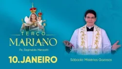 Sábado: Mistérios Gozosos | 10/01/26 | Terço Mariano com @Padre Reginaldo Manzotti