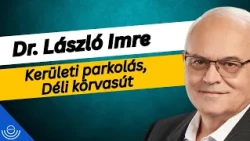 Pirkadat: Dr. László Imre - Kerületi parkolás, Déli körvasút