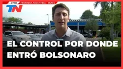 TN was at the border crossing where Bolsonaro entered Argentina to flee to the U.S.