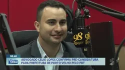 Advogado Célio Lopes confirma pré-candidatura para prefeitura de Porto Velho pelo PDT