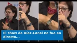 El show de Díaz-Canel no fue en directo: un reloj expone la manipulación del régimen
