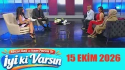 İyi Ki Varsın with Bircan Bali and Kaan Parlak October 15, 2026