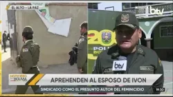 Aprehenden al presunto feminicida de Ivón en El Alto