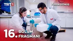 Yurda Dönüş 16. Bölüm Fragmanı