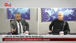 HAYDİ KONUŞALIM - ÇOCUK HASTALIKLARI UZMANI MUSTAFA ÖZKAN HAYDİ KONUŞALIM - ÇOCUK HASTALIKLARI UZMANI MUSTAFA ÖZKAN