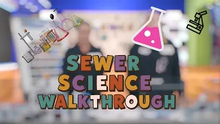 Sewer Science Walkthrough