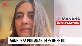 Sanhueza por aranceles de EE.UU: "necesitamos una respuesta de Estado articulada con otros sectores"