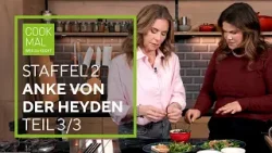 Staffel 2 - Cook mal wer da kocht: Folge 10/ Teil 3 mit Anke von der Heyden