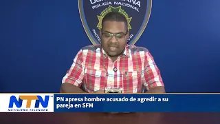 PN apresa hombre acusado de agredir a su pareja en SFM