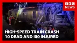 BREAKING: Two high-speed trains crash in Spain - at least 10 dead and 100 injured | BBC News