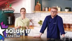 Pelin ve Tahsin Mutfakta | 17. Bölüm Tanıtım