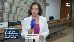 CPI do Crime Organizado vota requerimentos de convocação e ouve fundador da Esh Capital