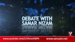 Debate with Samar Nizam 16-03-2026 | VenusHD Satellite Channel Pakistan