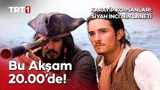 "Karayip Korsanları: Siyah İnci’nin Laneti" Bu Akşam 20.00’de TRT 1’de!
