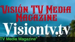 Visión Tv Media Magazine una alternativa a las noticias en Miami.