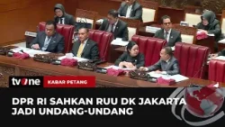 TOK! Delapan Fraksi Setuju RUU Daerah Khusus Jakarta jadi UU | Kabar Petang tvOne