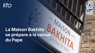 La Maison Bakhita se prépare à la venue du Pape
