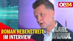Karl Wendl: Das Interview mit Roman Hebenstreit