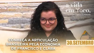 Conheça a Articulação Brasileira pela Economia de Francisco e Clara | 30/09/26 | A Vida em Foco