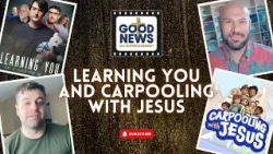 Learning You and Carpooling with Jesus