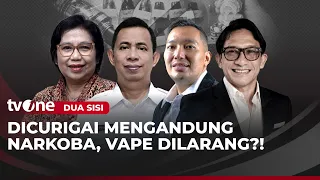 [FULL] Dicurigai Mengandung Narkoba, Vape Dilarang? | Dua Sisi tvOne
