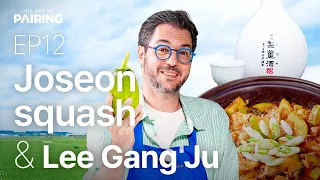 [The Art of Pairing] Ep.12 Joseon squash & Lee Gang Ju